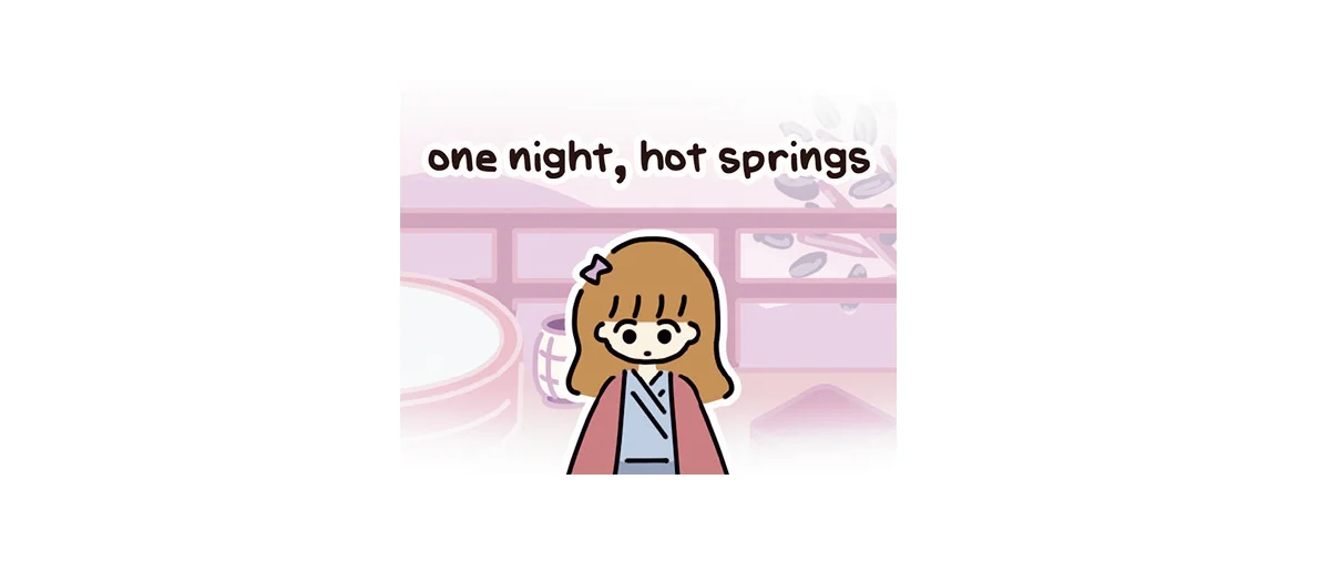 『one night, hot springs』